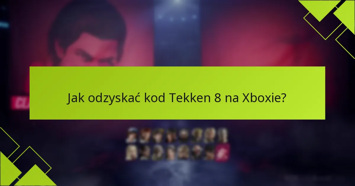 Co powinienem zrobić, jeśli mój kod Tekken 8 nie działa?