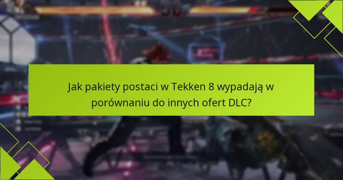 Jakie są ceny pakietów postaci w Tekken 8?