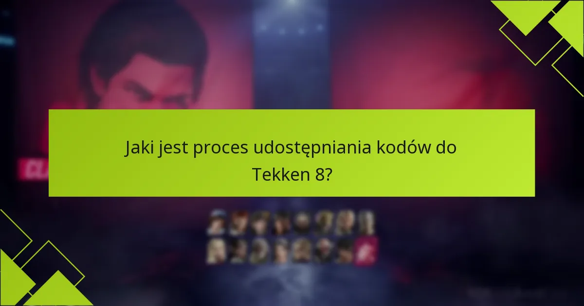 Jakie wskazówki dotyczące bezpieczeństwa należy przestrzegać podczas udostępniania kodów do Tekken 8?