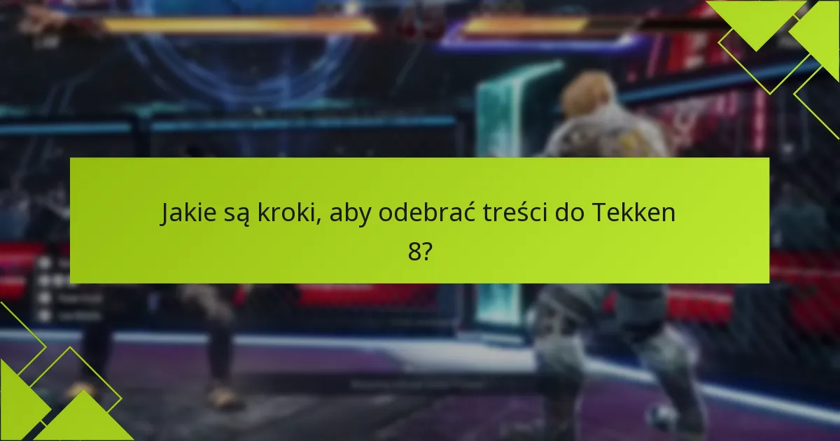 Jakie są bonusy edycyjne dla Tekken 8?