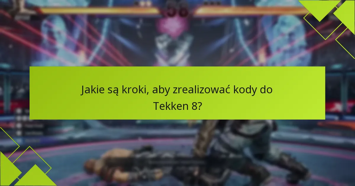 Jakie są kroki instalacji Tekken 8?