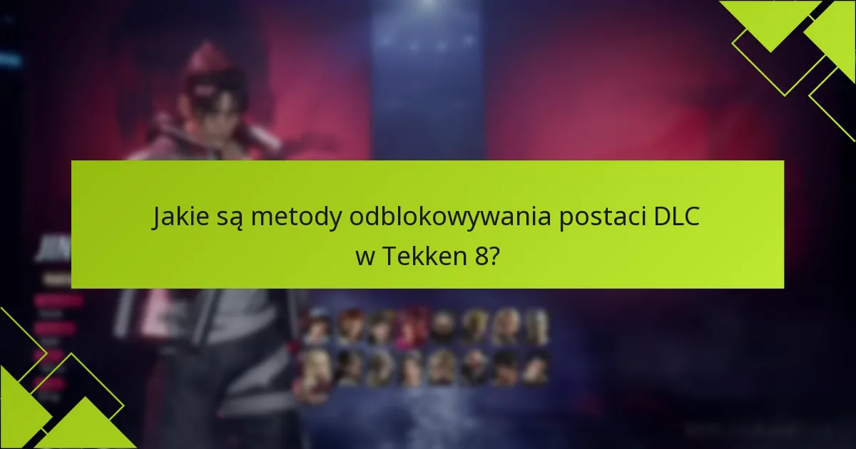 Jak gracze mogą szybko uzyskać dostęp do postaci DLC?
