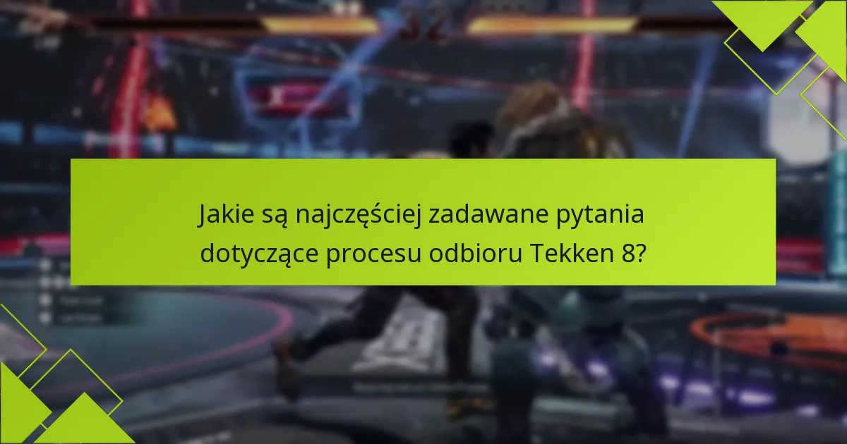 Jakie są ryzyka związane z odbiorem treści do Tekken 8?