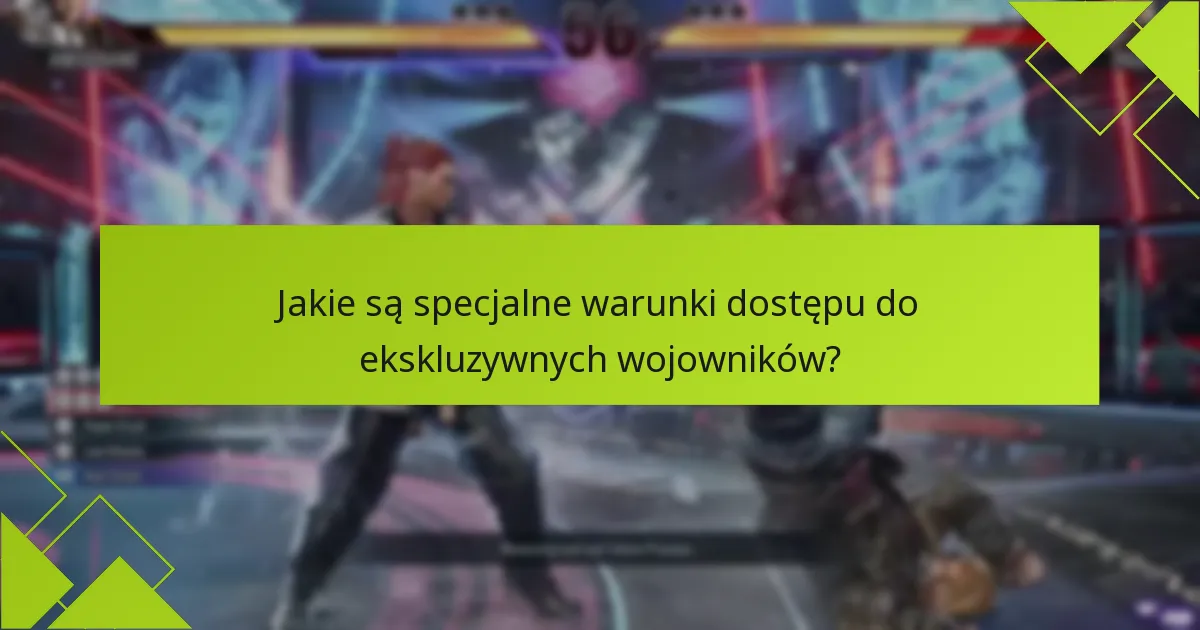 Jakie są ryzyka związane z zdobywaniem ekskluzywnych wojowników?